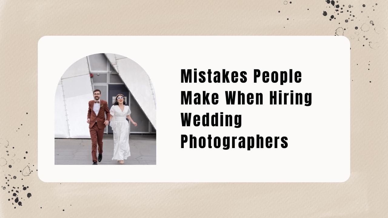 mistakes people make when hiring photographers